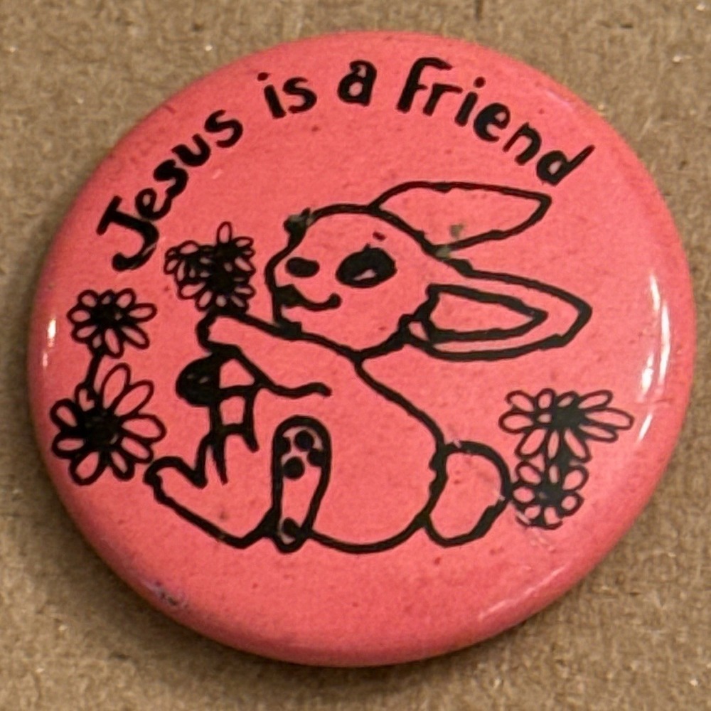 Jesus Is A Friend Bunny Rabbit Spring Pink VTG Pinback Button Pin Round Circle